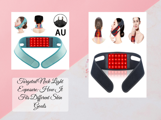 Targeted Neck Light Exposure: How It Fits Different Skin Goals