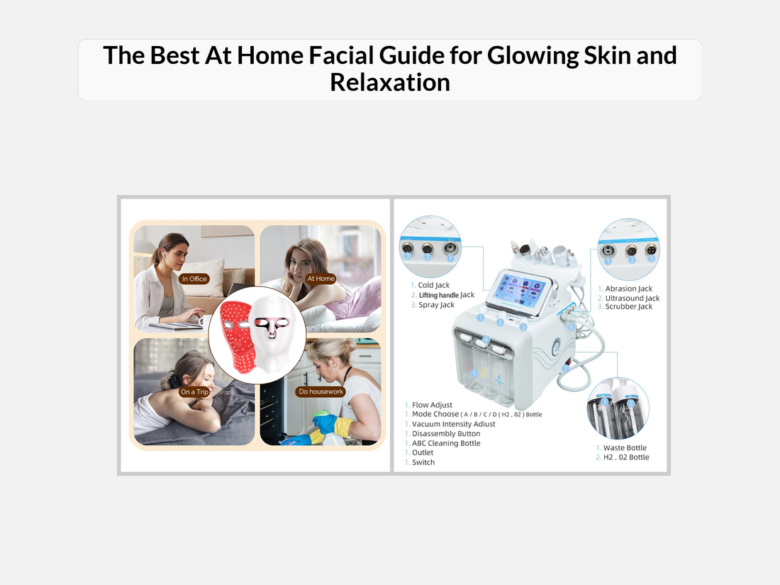 The Best At Home Facial Guide for Glowing Skin and Relaxation