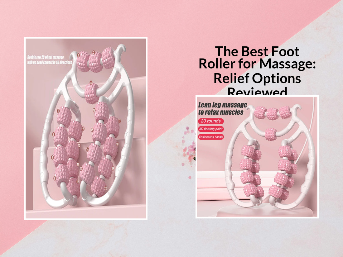 The Best Foot Roller for Massage: Relief Options Reviewed