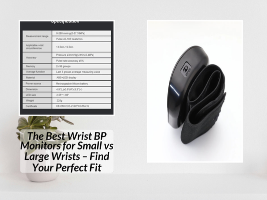 The Best Wrist BP Monitors for Small vs Large Wrists – Find Your Perfect Fit