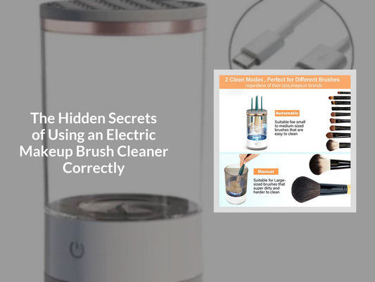 The Hidden Secrets of Using an Electric Makeup Brush Cleaner Correctly