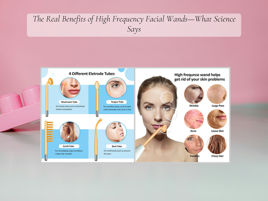 The Real Benefits of High Frequency Facial Wands—What Science Says