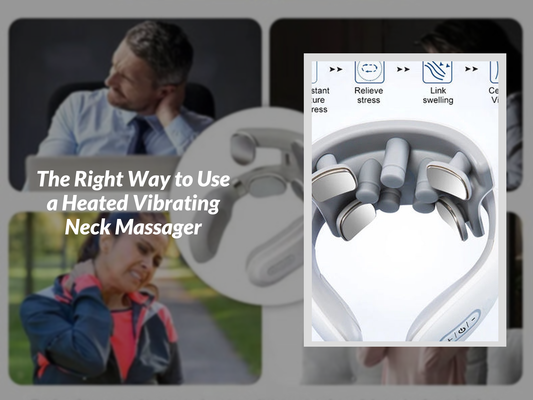 The Right Way to Use a Heated Vibrating Neck Massager