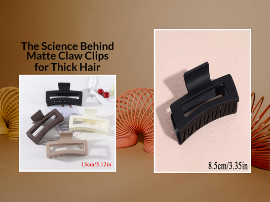 The Science Behind Matte Claw Clips for Thick Hair