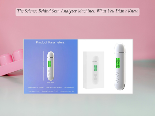 The Science Behind Skin Analyzer Machines: What You Didn’t Know
