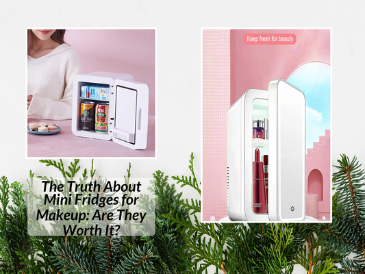 The Truth About Mini Fridges for Makeup: Are They Worth It?