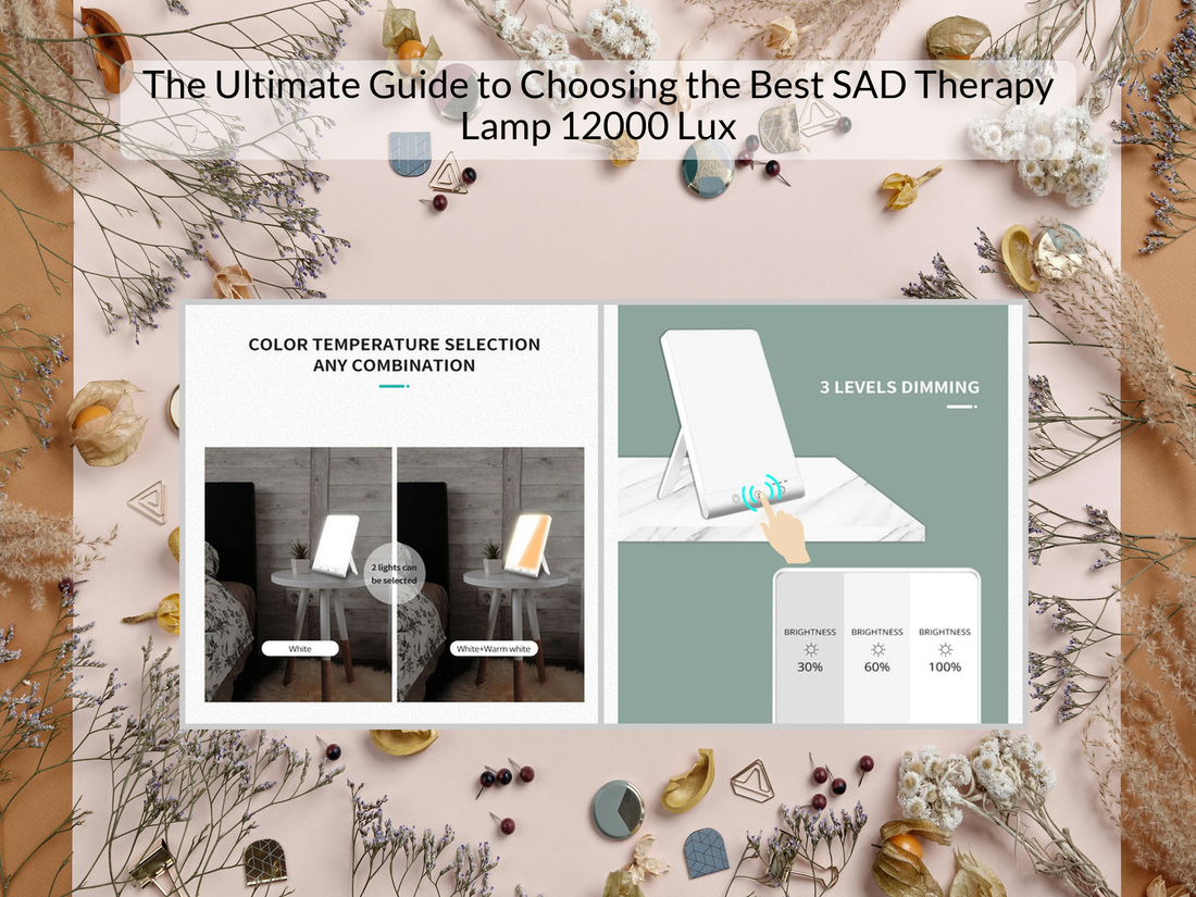 The Ultimate Guide to Choosing the Best SAD Therapy Lamp 12000 Lux