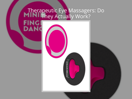 Therapeutic Eye Massagers: Do They Actually Work?