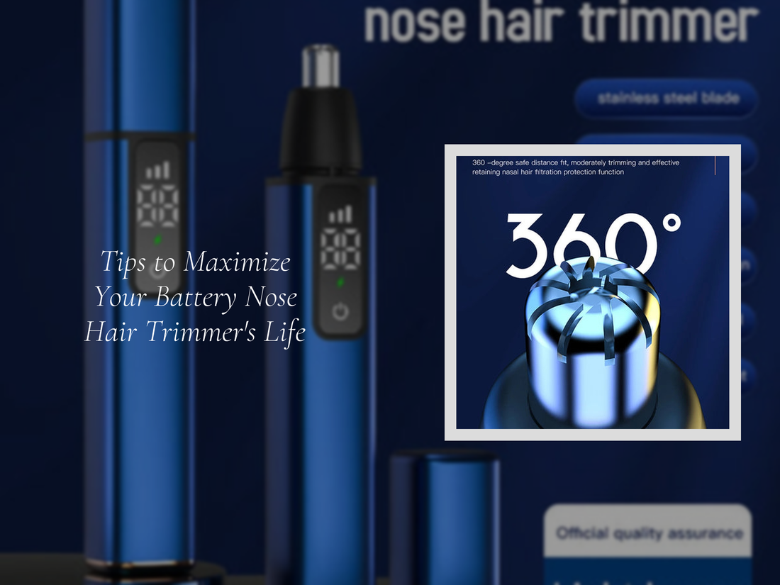 Tips to Maximize Your Battery Nose Hair Trimmer's Life