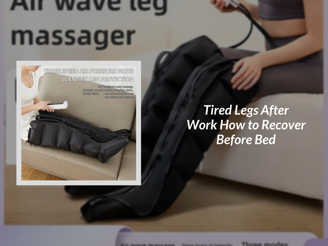 Tired Legs After Work How to Recover Before Bed