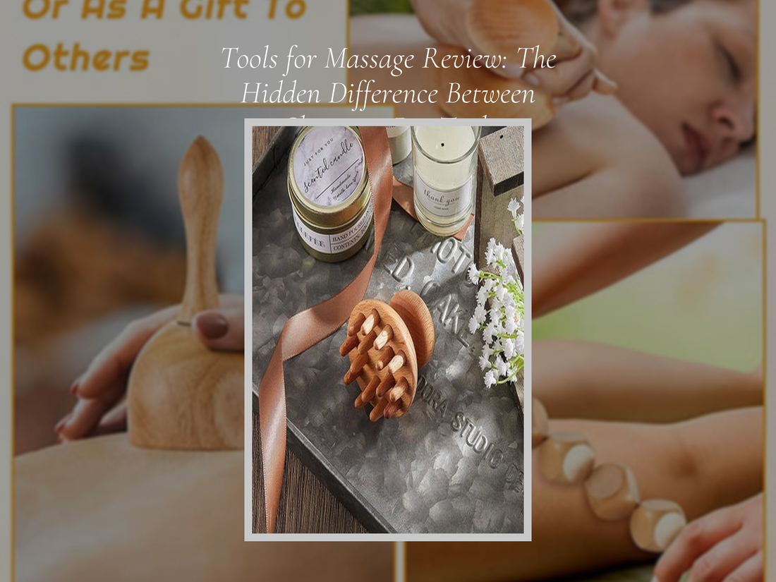 Tools for Massage Review: The Hidden Difference Between Cheap vs. Pro Tools