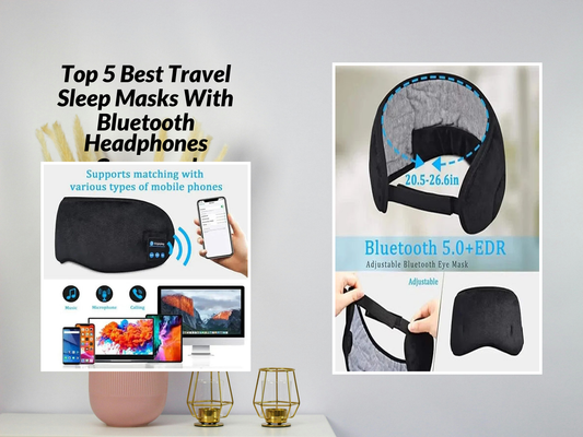 Top 5 Best Travel Sleep Masks With Bluetooth Headphones Compared