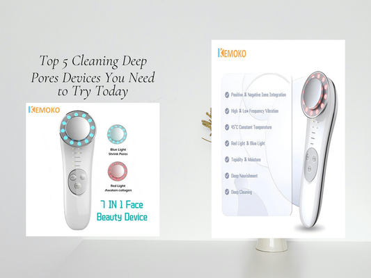 Top 5 Cleaning Deep Pores Devices You Need to Try Today