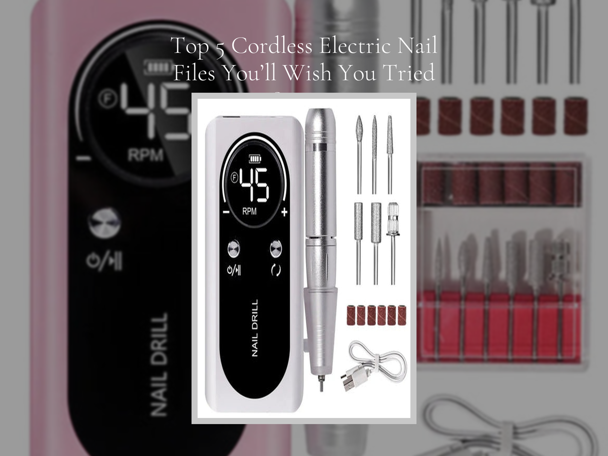 Best Cordless Electric Nail File (2026): Top 5 Picks – KentDO™ Healthy ...