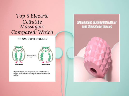 Top 5 Electric Cellulite Massagers Compared: Which One Works Best?