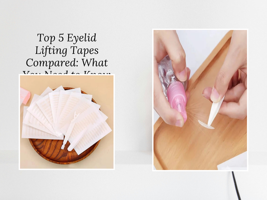 Top 5 Eyelid Lifting Tapes Compared: What You Need to Know