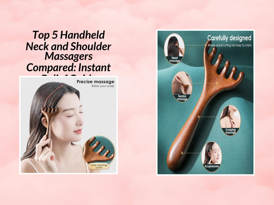 Top 5 Handheld Neck and Shoulder Massagers Compared: Instant Relief Guide