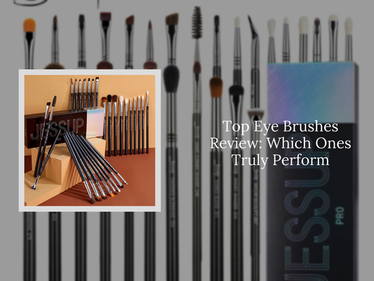Top Eye Brushes Review: Which Ones Truly Perform