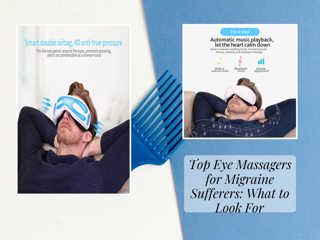 Top Eye Massagers for Migraine Sufferers: What to Look For