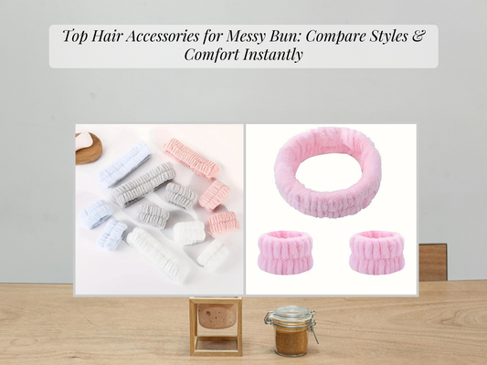 Top Hair Accessories for Messy Bun: Compare Styles & Comfort Instantly