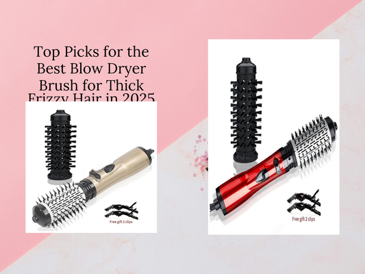 Top Picks for the Best Blow Dryer Brush for Thick Frizzy Hair in 2025