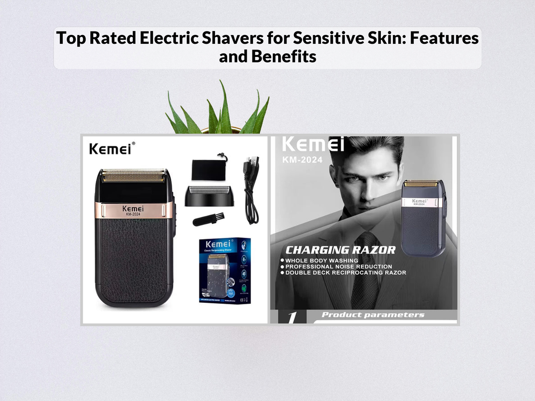Top Rated Electric Shavers for Sensitive Skin: Features and Benefits