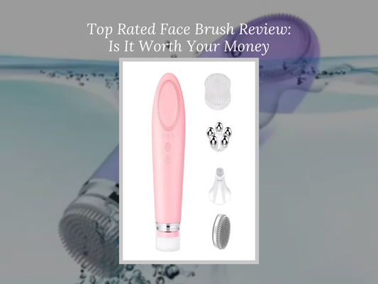 Top Rated Face Brush Review: Is It Worth Your Money