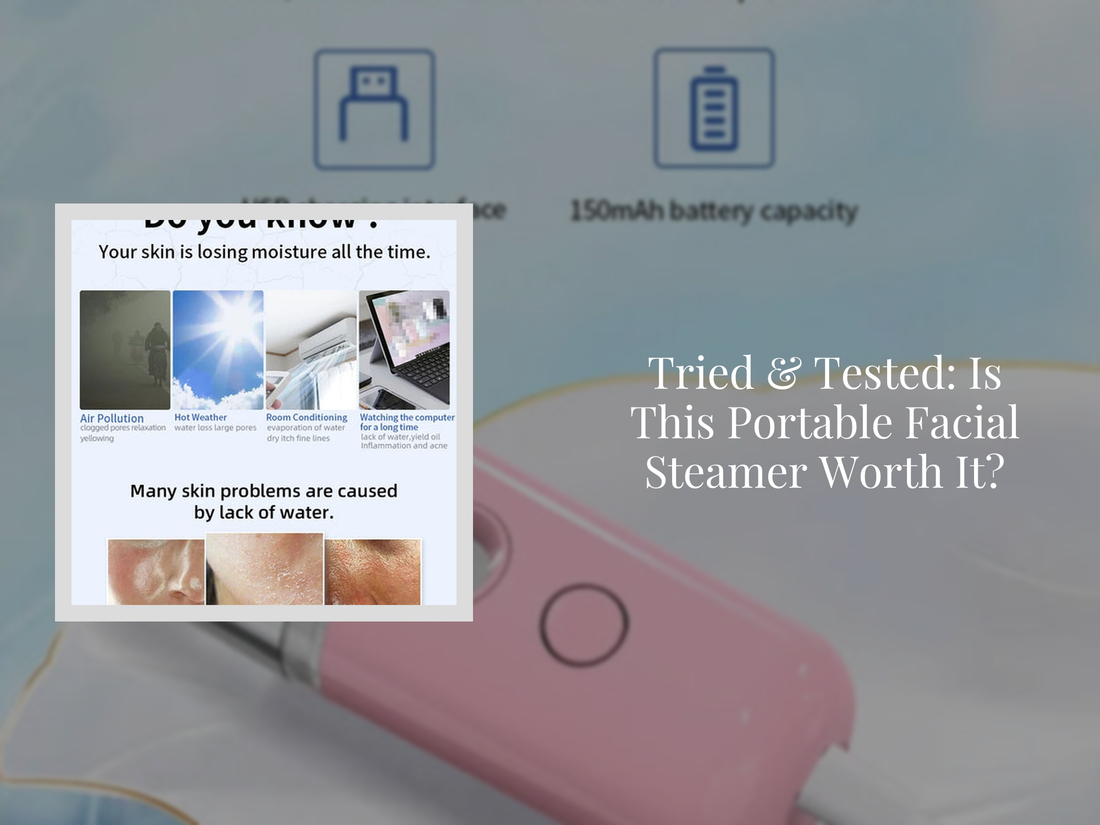 Tried & Tested: Is This Portable Facial Steamer Worth It?