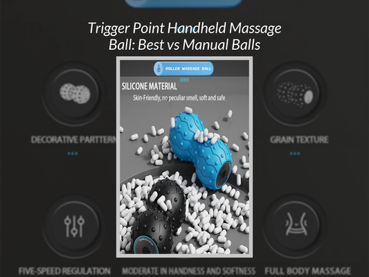 Trigger Point Handheld Massage Ball: Best vs Manual Balls