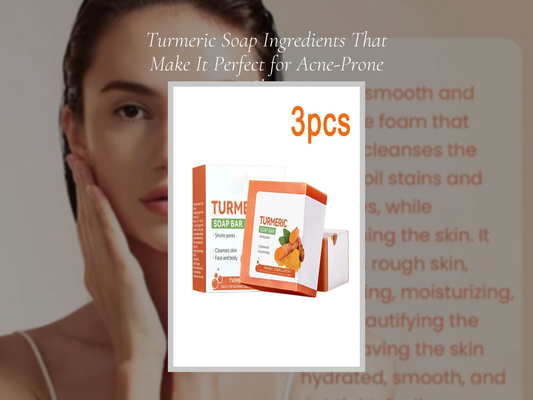 Turmeric Soap Ingredients That Make It Perfect for Acne-Prone Skin