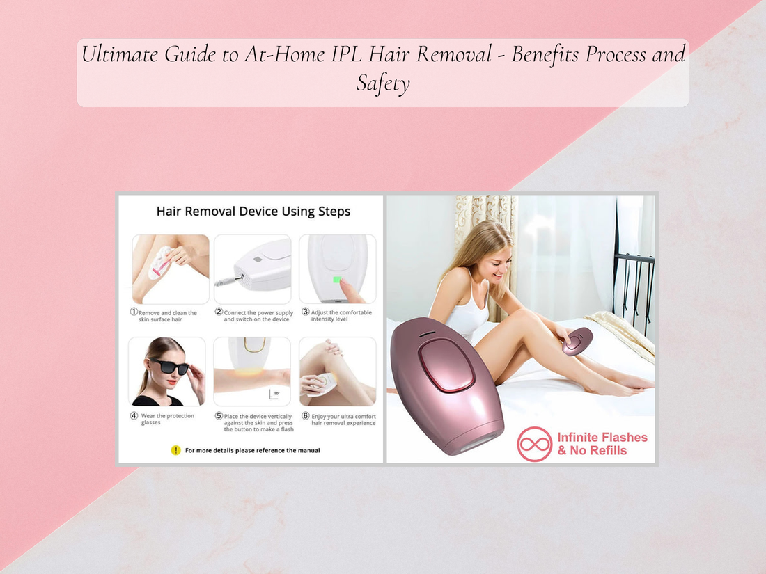 Ultimate Guide to At-Home IPL Hair Removal - Benefits  Process and Safety