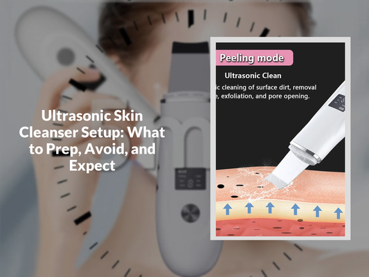 Ultrasonic Skin Cleanser Setup: What to Prep, Avoid, and Expect