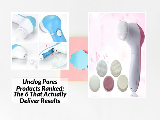 Unclog Pores Products Ranked: The 6 That Actually Deliver Results