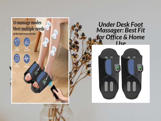 Under Desk Foot Massager: Best Fit for Office & Home Use