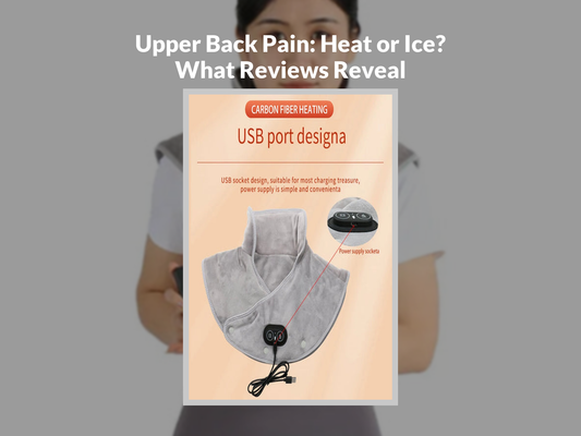 Upper Back Pain: Heat or Ice? What Reviews Reveal