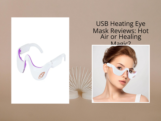 USB Heating Eye Mask Reviews: Hot Air or Healing Magic?