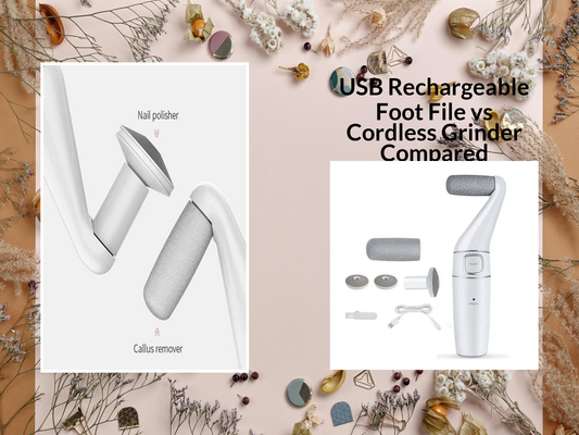 USB Rechargeable Foot File vs Cordless Grinder Compared
