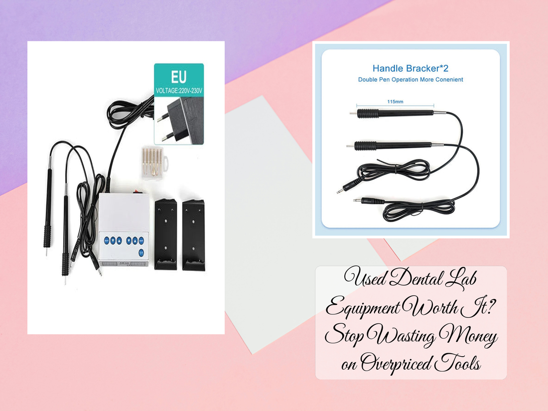 Used Dental Lab Equipment Worth It? Stop Wasting Money on Overpriced Tools