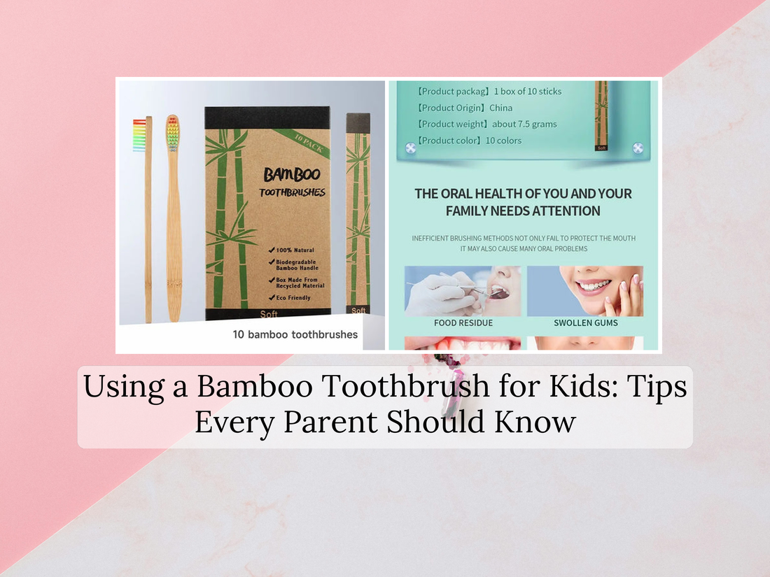 Using a Bamboo Toothbrush for Kids: Tips Every Parent Should Know