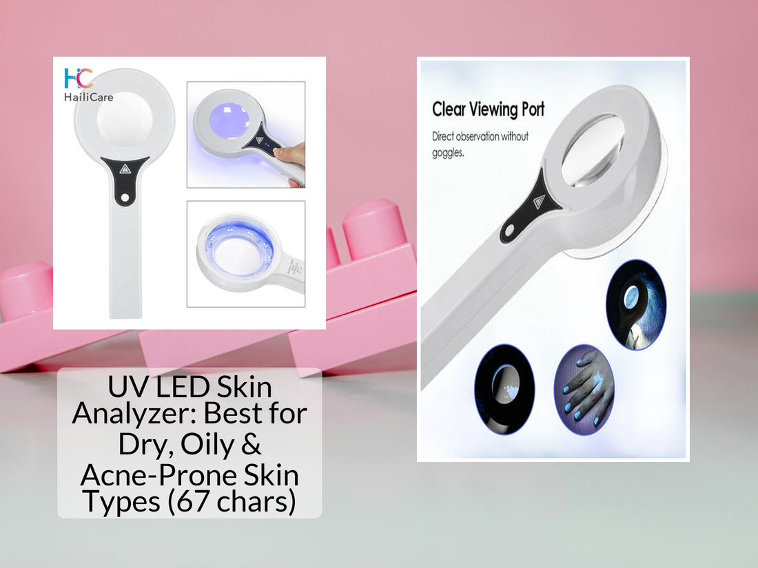 UV LED Skin Analyzer: Best for Dry, Oily & Acne-Prone Skin Types (67 chars)