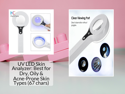 UV LED Skin Analyzer: Best for Dry, Oily & Acne-Prone Skin Types (67 chars)