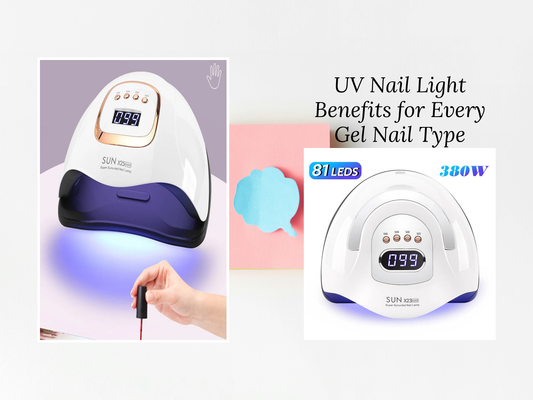 UV Nail Light Benefits for Every Gel Nail Type