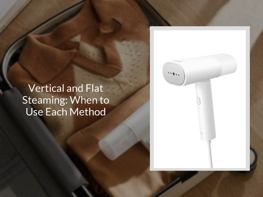 Vertical and Flat Steaming: When to Use Each Method
