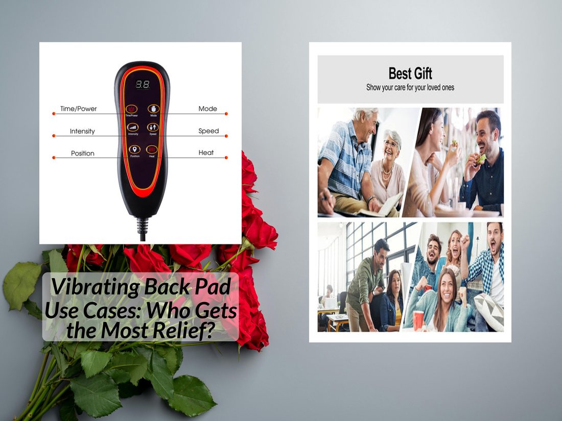 Vibrating Back Pad Use Cases: Who Gets the Most Relief?