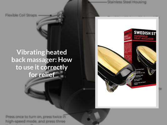 Vibrating heated back massager: How to use it correctly for relief