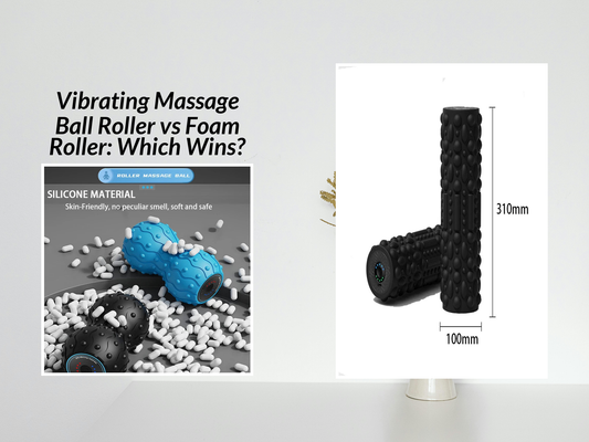 Vibrating Massage Ball Roller vs Foam Roller: Which Wins?
