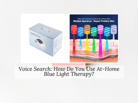 Voice Search: How Do You Use At-Home Blue Light Therapy?