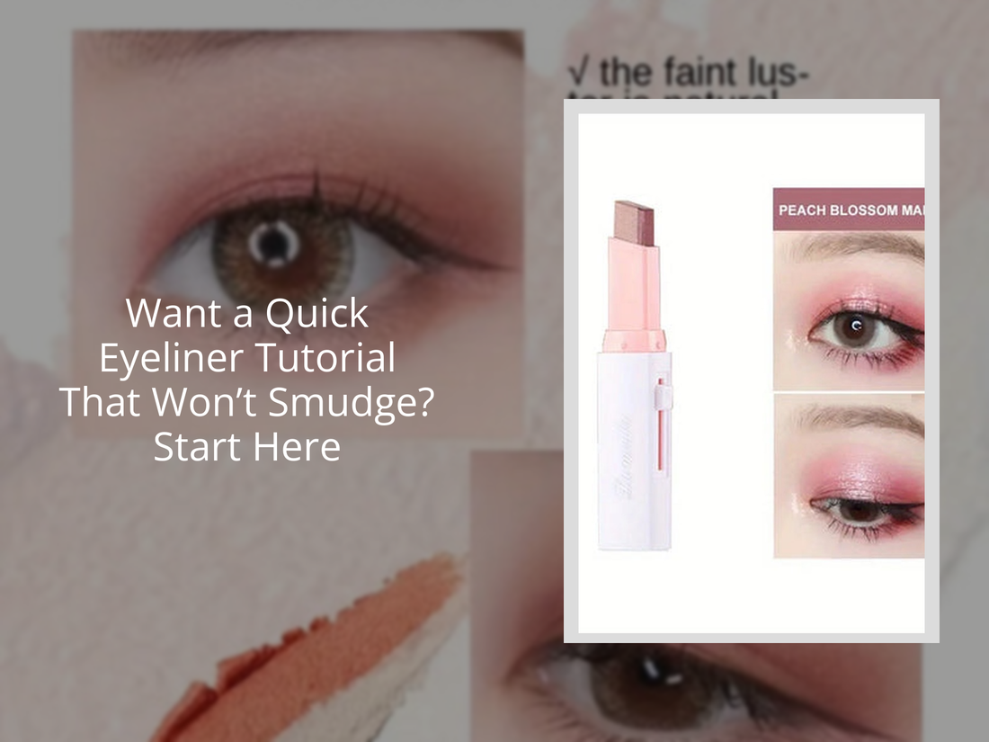 Want a Quick Eyeliner Tutorial That Won’t Smudge? Start Here