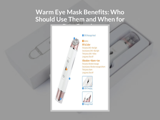 Warm Eye Mask Benefits: Who Should Use Them and When for Best Results