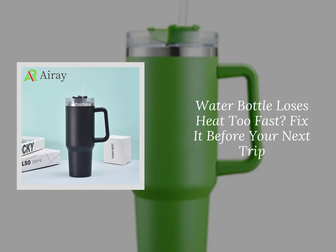 Water Bottle Loses Heat Too Fast? Fix It Before Your Next Trip